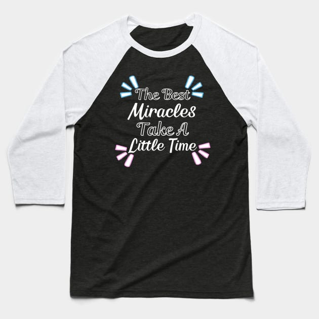 The Best Miracles Take A Little Time Gender Reveal Baby Shower Baseball T-Shirt by HobbyAndArt